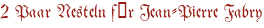 2 Paar Nesteln fr Jean-Pierre Fabry
