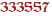 333557