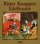 Ritter Knappen Edelfrauen